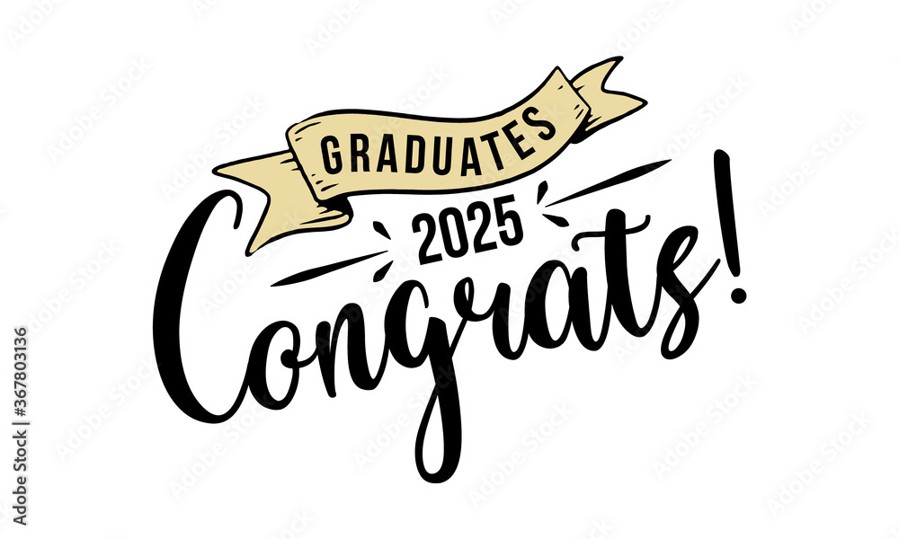 Congratulations Graduates 2025. Celebration text poster. Graduates