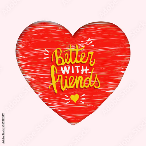 Better with friends heart shape love card
