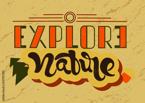 Explore Nature text stock vector with green pine tree and wooden texture. Hand drawn eco tourism adventure concept vintage lettering. Day trip, weekend journey. Local tourism poster, logo, banner. 3d