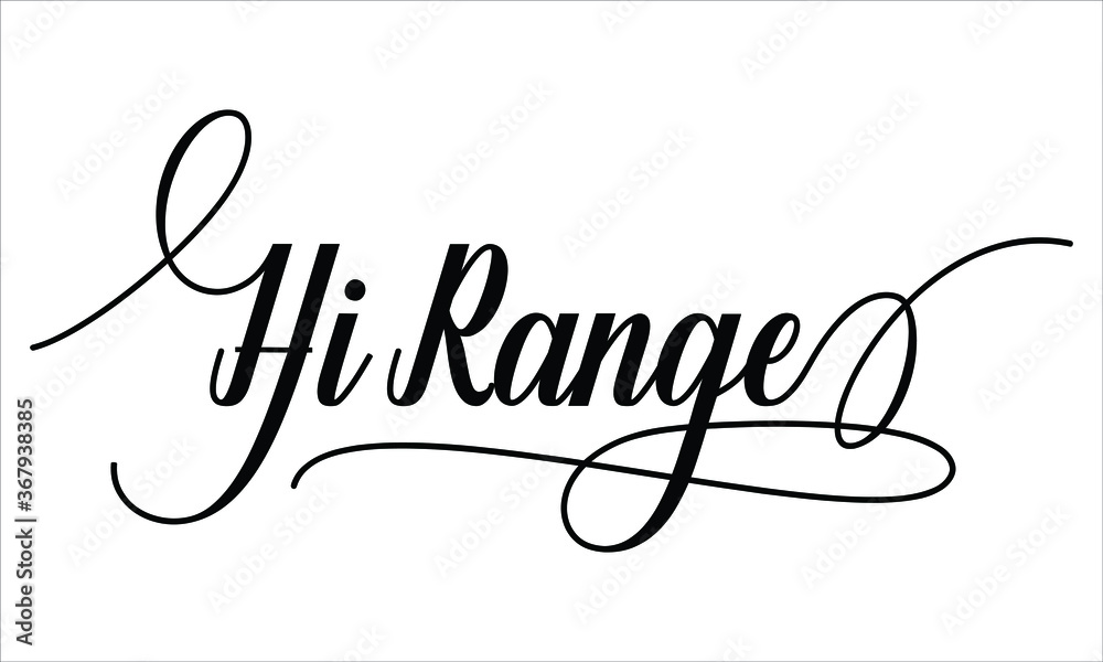 Hi Range Script Calligraphy Cursive Typography Black text lettering and phrase isolated on the White background Hi Range Script Calligraphy Cursive Typography Black text lettering and phrase isolated on the White background