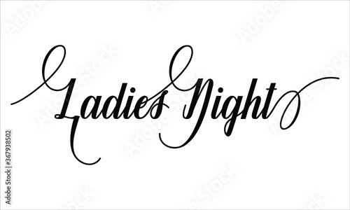 Ladies Night Script Calligraphy Cursive Typography Black text lettering and phrase isolated on the White background 
