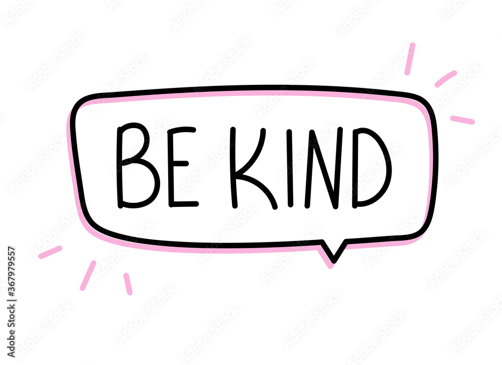 Be kind inscription. Handwritten lettering banner. Black vector text in speech bubble. Simple outline marker style. Imitation of conversation
