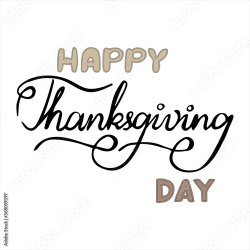 Hand written Lettering Happy Thanksgiving day, black and brown letters