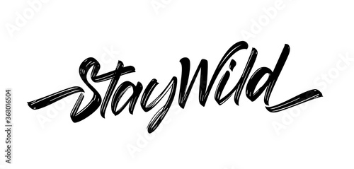 Vector Handwritten calligraphic type lettering of Stay Wild