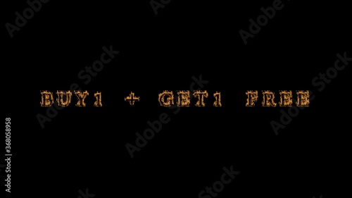 buy1 + get1 free fire text effect black background. animated text effect with high visual impact. letter and text effect. Alpha Matte.  photo