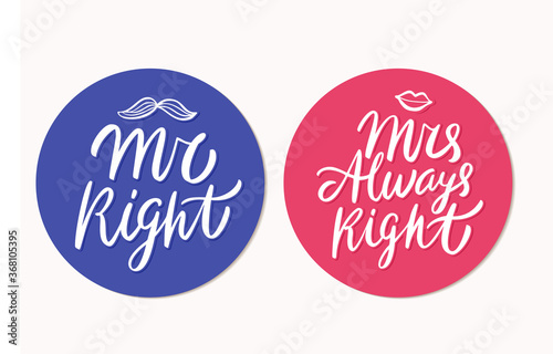 Mr Right, Mrs Always Right. Vector lettering.