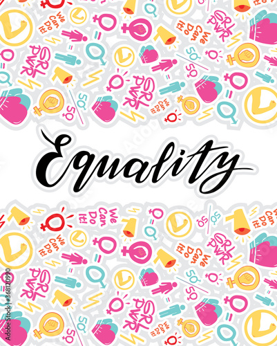 Vector femenism illustration with Equality lettering text. Background image. banner, sticker. girl power. women; hi for she, we can do it; 