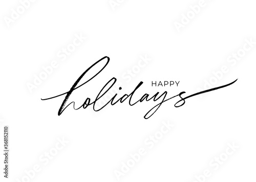 Happy holidays modern brush calligraphy. Hand lettering inscription to winter holiday design, vector illustration. Christmas and New Year phrase handwritten calligraphy isolated on white background. 