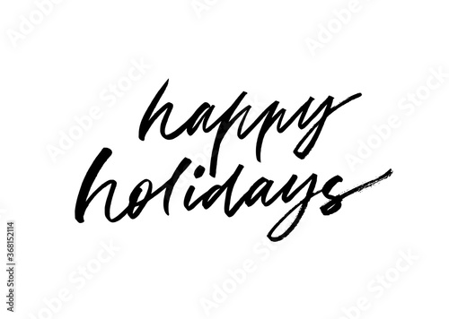 Happy holidays vector brush lettering. Hand drawn modern brush calligraphy isolated on white background. Christmas vector ink illustration. Creative typography for Holiday greeting gift poster, cards
