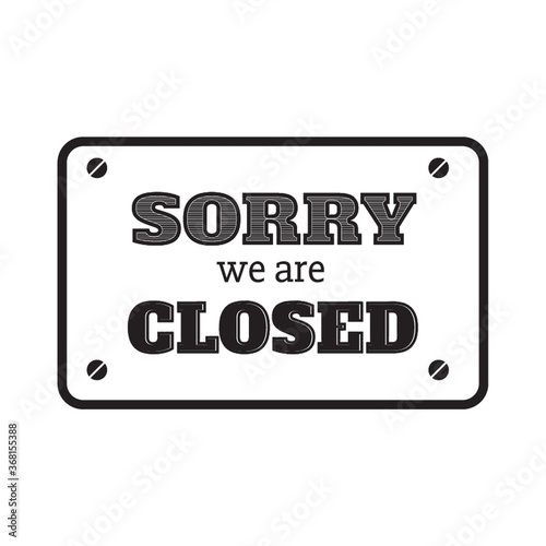 sorry we are closed label