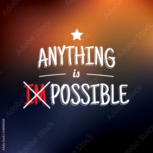Obraz na plátně anything is possible quote