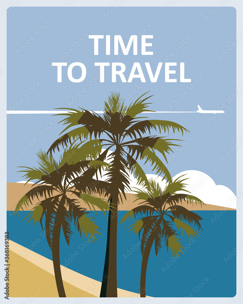 Time to Travel poster holiday summer tropical beach vacation. Ocean seaside landscape palms plane