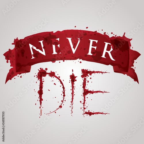never die