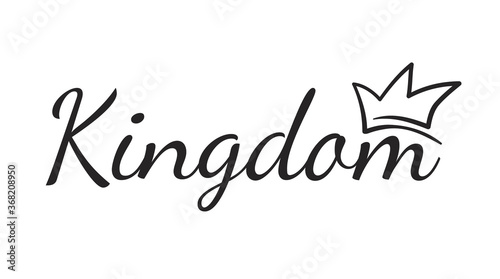 Kingdom royal logo with crown. Hand drawn inscription