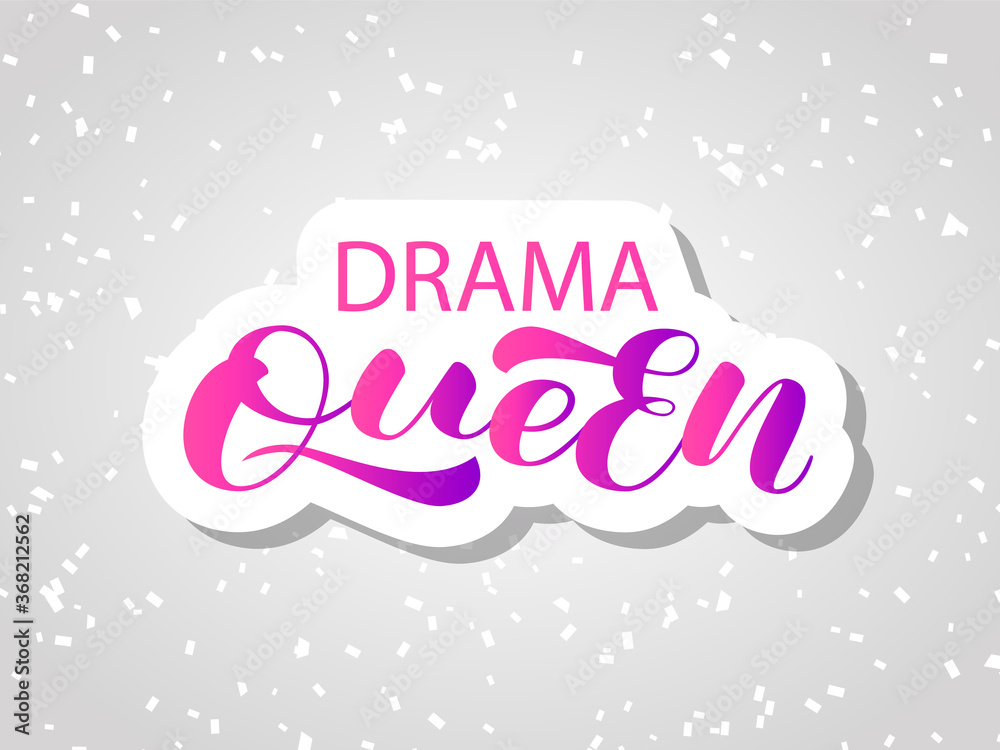 Drama queen lettering. Vector illustration for poster or banner