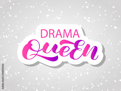 Drama queen lettering. Vector illustration for poster or banner