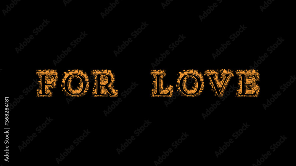 for love fire text effect black background. animated text effect with high visual impact. letter and text effect. Alpha Matte. 
