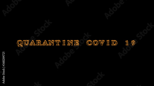 quarantine covid 19 fire text effect black background. animated text effect with high visual impact. letter and text effect. Alpha Matte. 