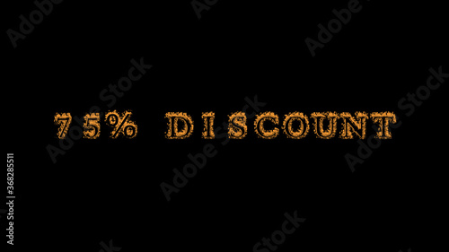 75% discount fire text effect black background. animated text effect with high visual impact. letter and text effect. Alpha Matte. 