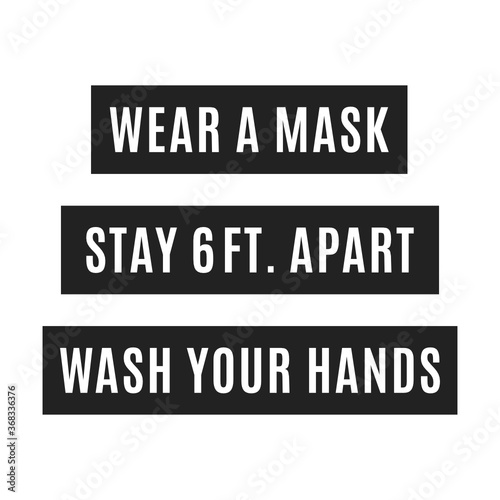 Wear A Mask  Stay 6 Feet Apart  Wash Your Hands  Coronavirus  Covid-19 Vector Illustration