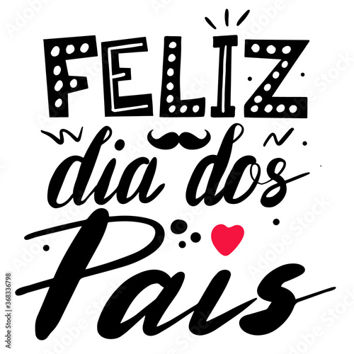 Feliz dia dos Pais - Fathers Day lettering on portuguese. Brazil celebration card for dad. Vector illustration for banners, flyers, greeting cards.