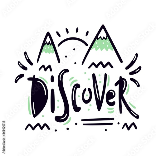 Discover drawn lettering with decorative elements - Flyer poster typography, print design for t shirt, card, bag - Vector illustration isolated