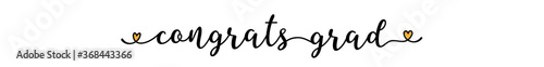 Hand sketched Congrats Grad quote. Lettering for banner, header,  card, poster