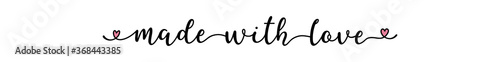 Hand sketched Made with love quote. Lettering for banner, header, flyer, card, poster, flyer, gift