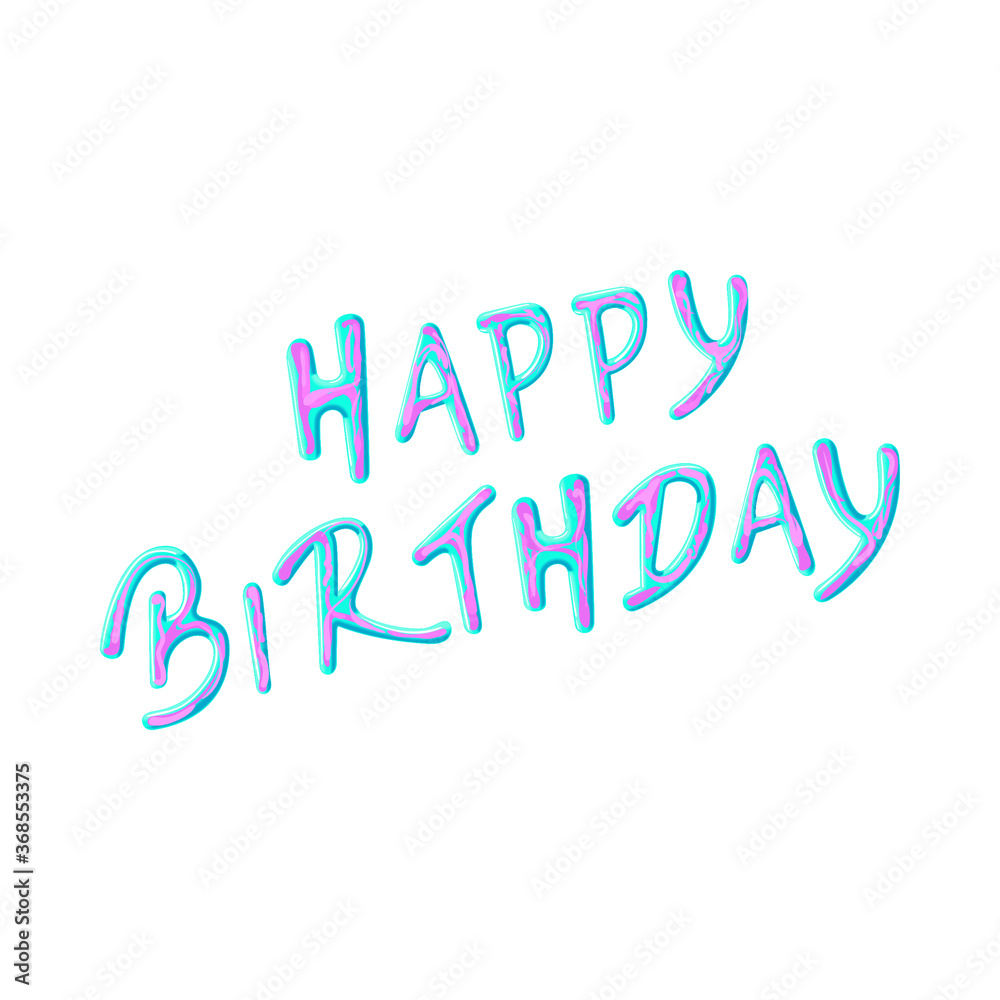 Vector Lettering/Typography. Happy birthday text in the form of liquid messy paint on white background. Design element for celebration, greeting cards, poster, banner or print.