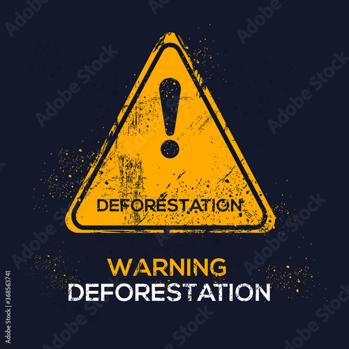 Warning sign (deforestation), vector illustration.	