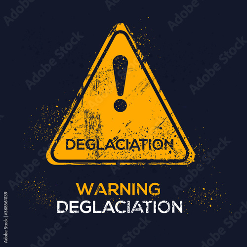 Warning sign (deglaciation), vector illustration.	