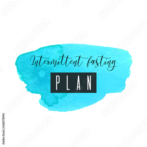 Intermittent fasting plan vector logo, time-restricted eating, healthy food, weight loss. Handwritten lettering, turquoise blue ink watercolor brush stroke, spot, splash isolated on white background.