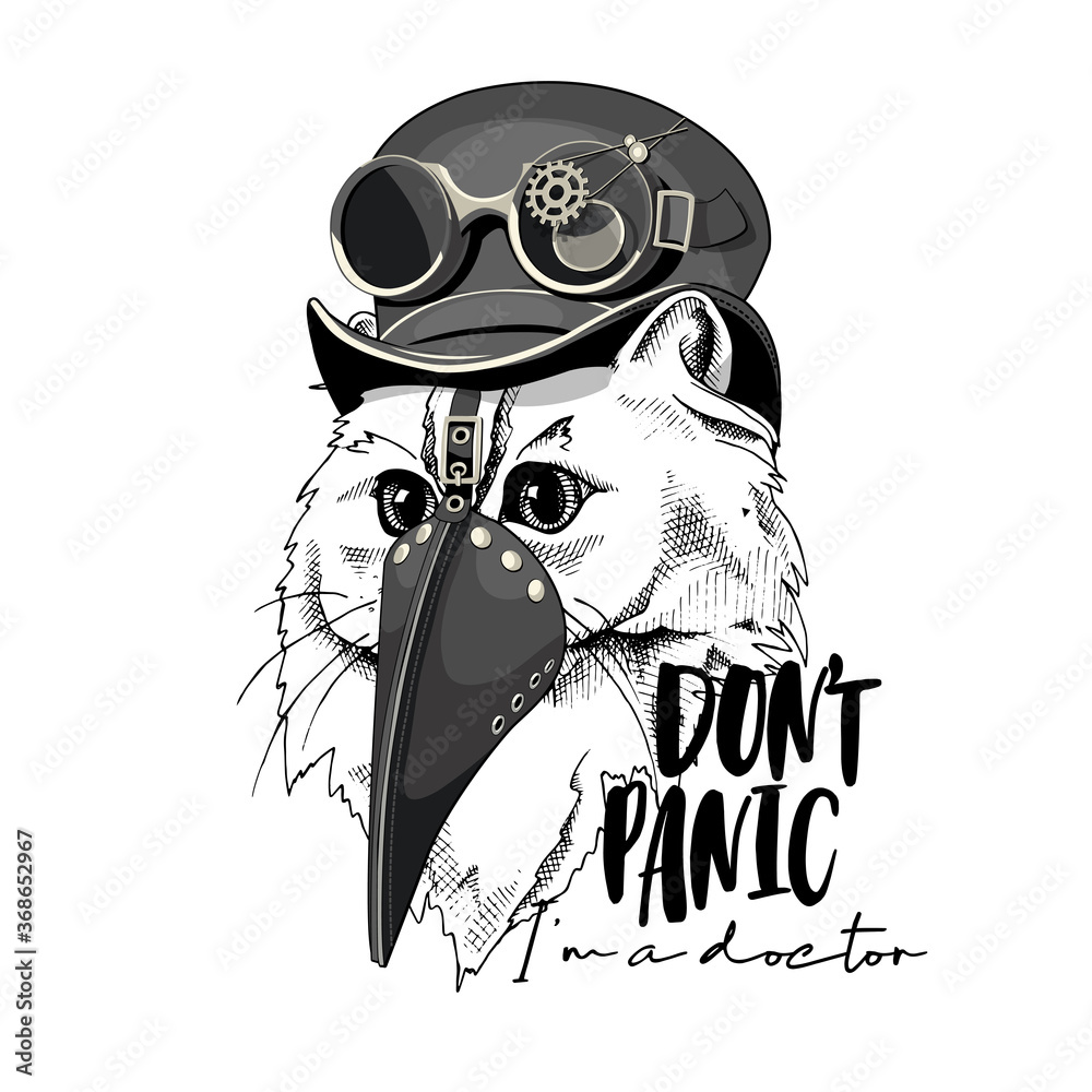 Cat in a Medieval Plague Doctor mask and in a Steampunk hat with glasses. Don't panic. I'm a doctor - lettering quote. T-shirt composition, hand drawn style print. Vector illustration. Cat in a Medieval Plague Doctor mask and in a Steampunk hat with glasses. Don't panic. I'm a doctor - lettering quote. T-shirt composition, hand drawn style print. Vector illustration.