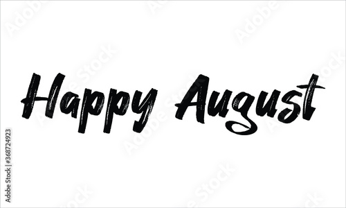 Happy August Brush Hand drawn Typography Black text lettering and phrase isolated on the White background