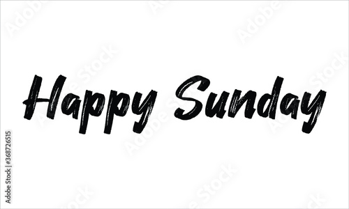 Happy Sunday Brush Hand drawn Typography Black text lettering and phrase isolated on the White background
