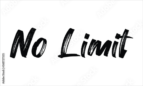 No Limit Brush Hand drawn Typography Black text lettering and phrase isolated on the White background