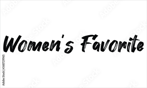 Women’s Favorite Brush Hand drawn Typography Black text lettering and phrase isolated on the White background