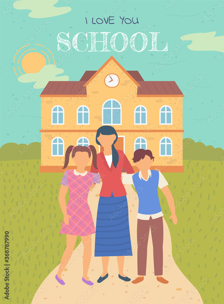 I love you school. Female teacher with students standing in front of educational institution building. Boy and girl with pedagogue vector illustration. Back to school concept. Flat cartoon I love you school. Female teacher with students standing in front of educational institution building. Boy and girl with pedagogue vector illustration. Back to school concept. Flat cartoon