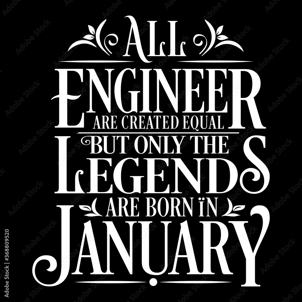 All Engineer are equal but legends are born in January: Birthday Vector