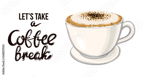 Set of trendy elements: coffee break lettering and cappuccino cup. Collection of various coffee cups on white background. Coffee break lettering. Positive greeting card. Vector illustration.
