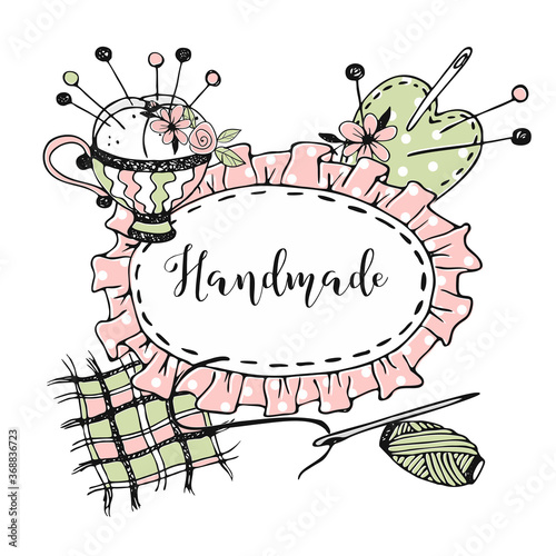 Cute frame with ruffles in Doodle style on the theme of needlework sewing and tailoring. Vector.