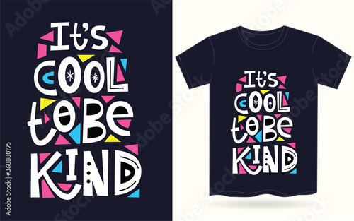 It's cool to be kind typography for t shirt photo