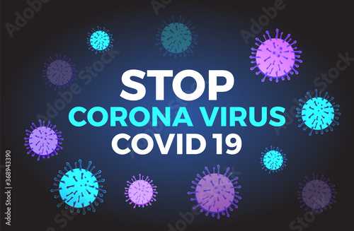 Vector Stop Corona Virus, Covid 19 Illustration with Neon, Macro Cells of Virus. Useful Design for T- Shirts, Banner, Poster, Background. 