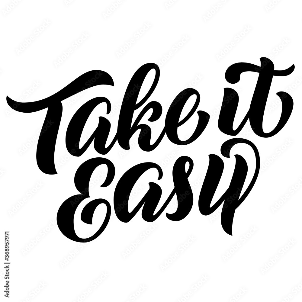 Take it easy brush hand lettering on white background. Script calligraphy, vector type illustration. Poster design. Take it easy brush hand lettering on white background. Script calligraphy, vector type illustration. Poster design.