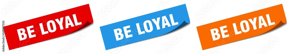 be loyal paper peeler sign set. be loyal sticker be loyal paper peeler sign set. be loyal sticker