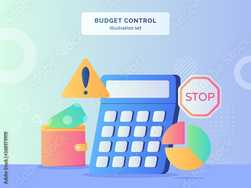 Budget control illustration set calculator background of money put in wallet pie chart warning stop traffic sign with flat style