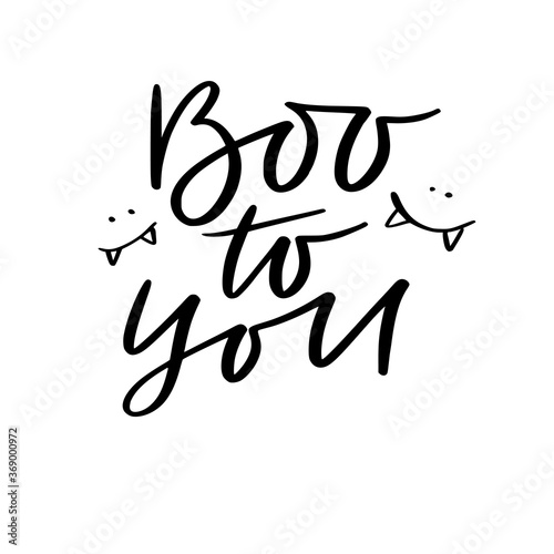 Hand lettering poster. Halloween handwritten concept - Boo to you.