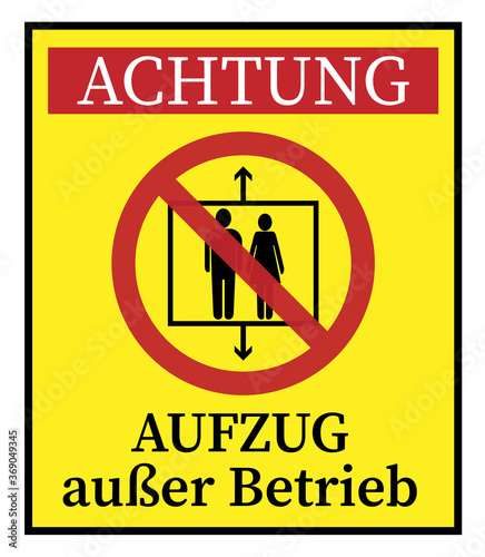 yellow sign with warning symbol and German text for ATTENTION, ELEVATOR OUT OF SERVICE vector illustration