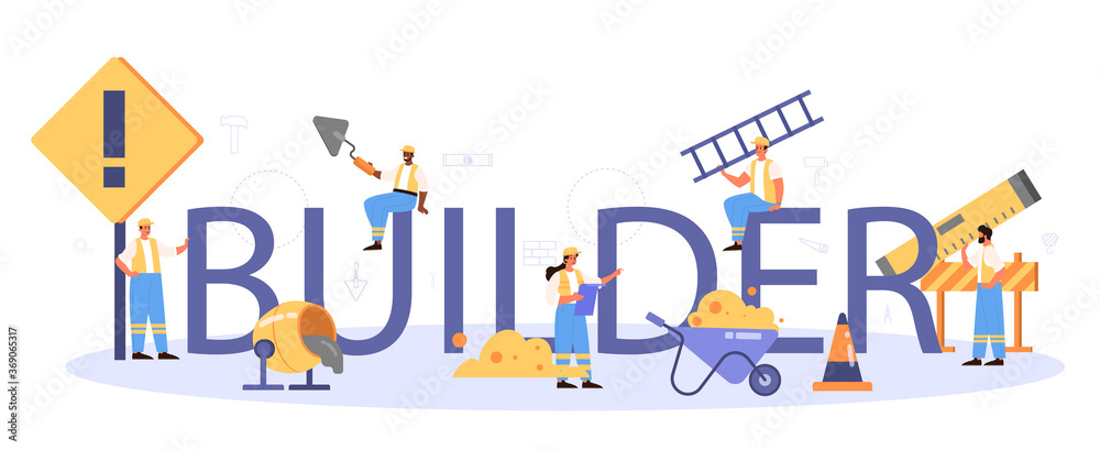Builder typographic header. Professional workers constructing home