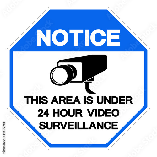Notice This Area Is Under 24 Hour Video Surveillance Symbol Sign, Vector Illustration, Isolate On White Background Label. EPS10